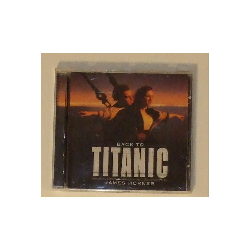 James Horner – Back To Titanic (Music From The Motion Picture)